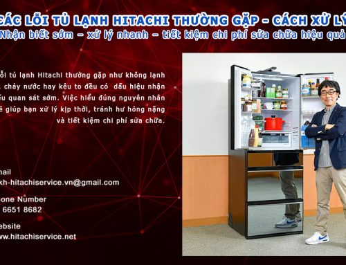 Sản phẩm Hitachi tại Việt Nam – Tổng quan & dịch vụ sửa chữa uy tín